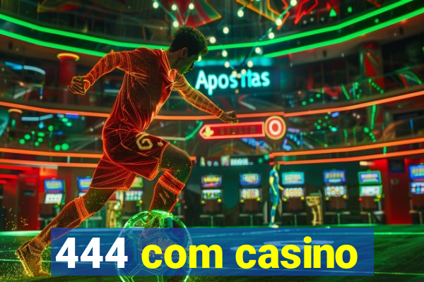 444 com casino